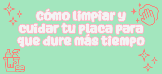 Cómo limpiar y cuidar tu placa para que dure más tiempo